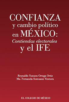 Confianza y cambio político en México: Contiendas electorales y el IFE